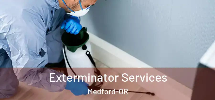 Exterminator Services Medford-OR