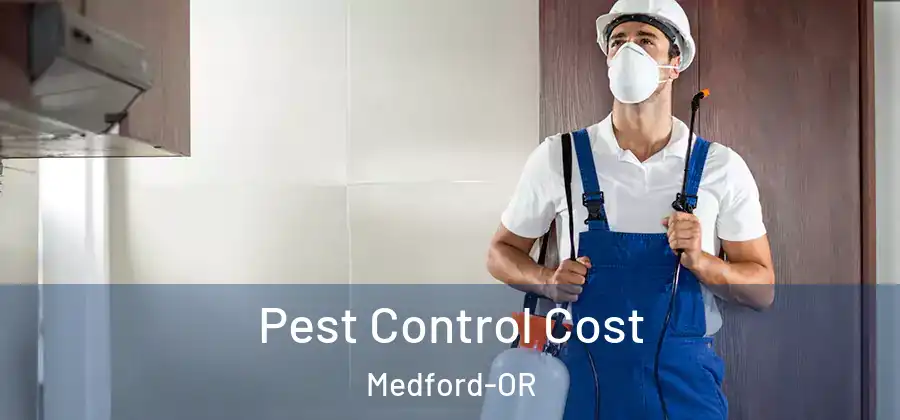  Pest Control Cost Medford-OR