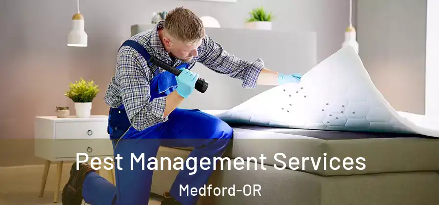 Pest Management Services Medford-OR