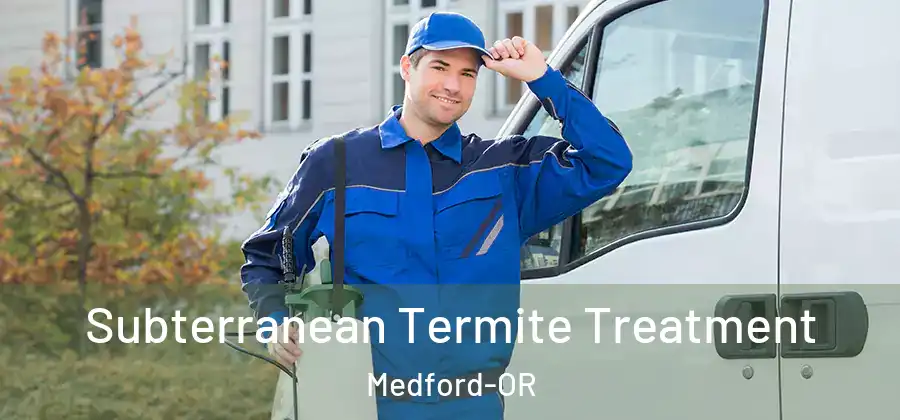 Subterranean Termite Treatment Medford-OR